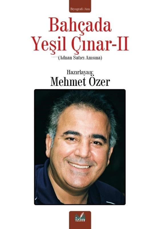 Bahçada Yeşil Çınar 2;(Adnan Satıcı Anısına)