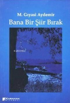 Bana Bir Şiir Bırak