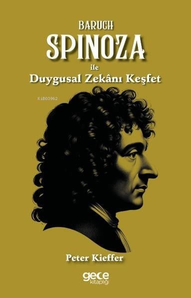 Baruch Spinoza  ile Duygusal Zekânı Keşfet