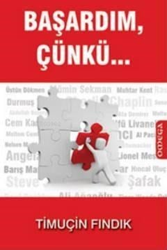 Başardım, Çünkü...