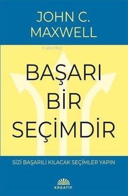 Başarı Bir Seçimdir;Sizi Başarılı Kılıcak Seçimler Yapın