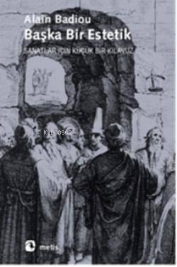 Başka Bir Estetik; Sanatlar İçin Küçük Bir Kılavuz