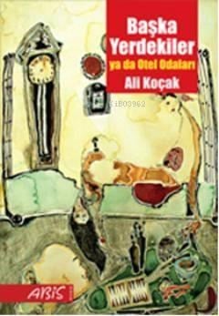 Başka Yerdekiler; Ya da Otel Odaları