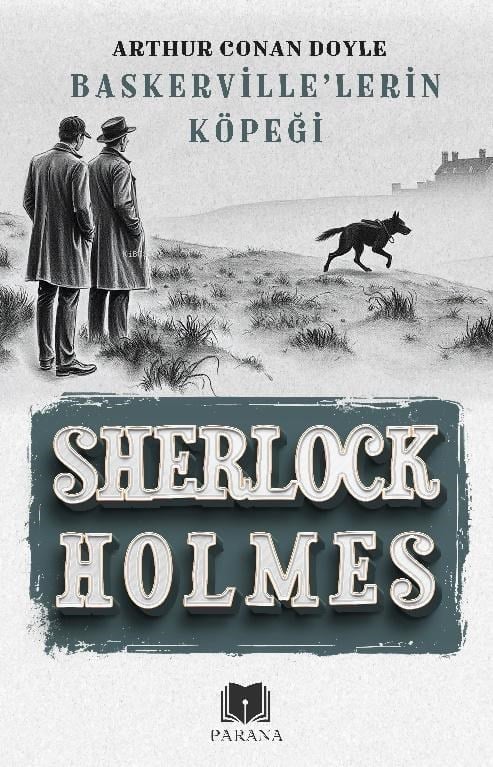 Baskerville’lerin Köpeği;Sherlock Holmes
