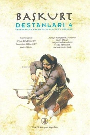 Başkurt Destanları 4; Kahramanlar Hakkında Destanlar - Ozanlar