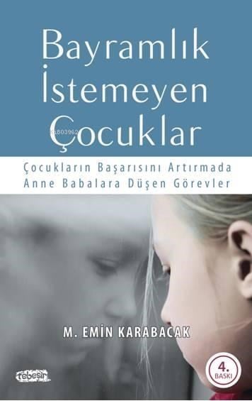 Bayramlık İstemeyen Çocuklar; Çocukların Başarısını Arttırmada Anne Babalara Düşen Görevler