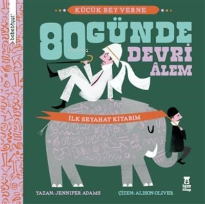 Bebebiyat - 80 Günde Devri Alem Küçük Bey Verne - İlk Seyehat Kitabım