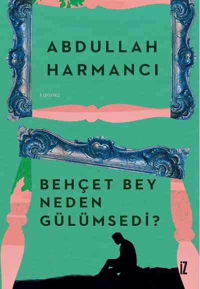 Behçet Bey Neden Gülümsedi?