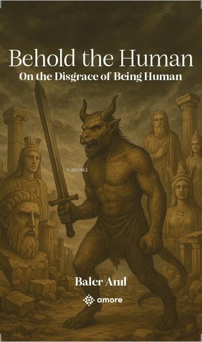 Behold the Human;On the Disgrace Of Being Human
