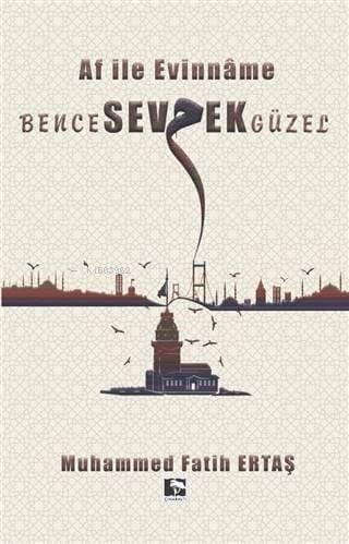 Bence Sevmek Güzel; Af İle Evinname