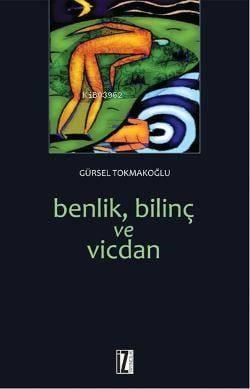 Benlik, Bilinç ve Vicdan
