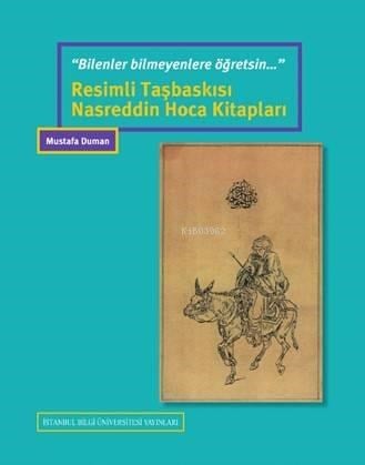 Bilenler Bilmeyenlere Öğretsin - Resimli Taşbaskısı  Nasreddin Hoca Kitapları