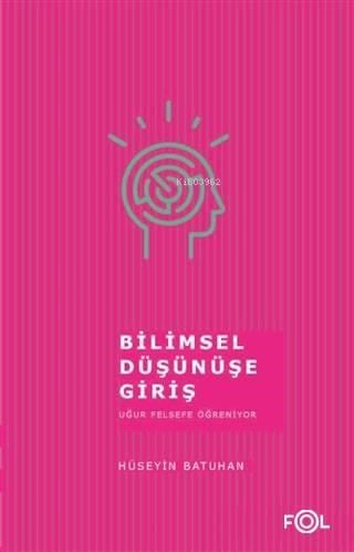 Bilimsel Düşünüşe Giriş Uğur Felsefe Öğreniyor