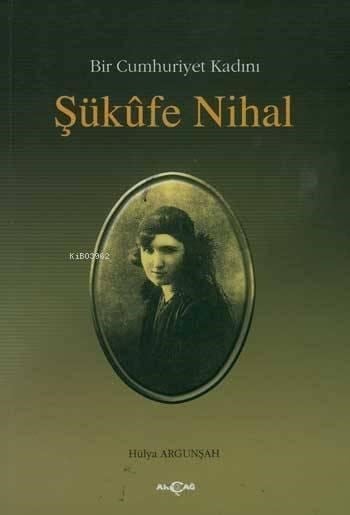 Bir Cumhuriyet Kadını Şükufe Nihal