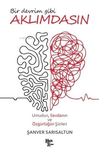Bir Devrim Gibi Aklımdasın; Umudun, Sevdanın ve Özgürlüğün Şiirleri
