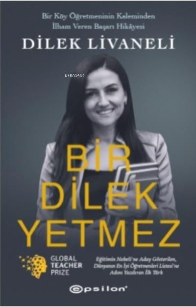 Bir Dilek Yetmez;Bir Köy Öğretmeninin Kaleminden İlham Veren Başarı Hikâyesi