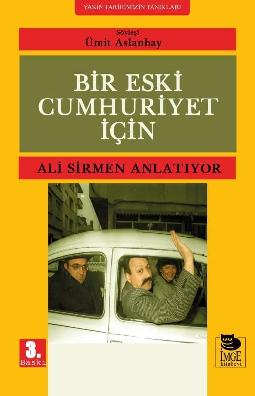 Bir Eski Cumhuriyet İçin; Ali Sirmen Anlatıyor