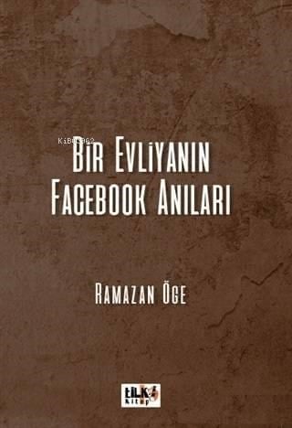 Bir Evliyanın Facebook Anıları