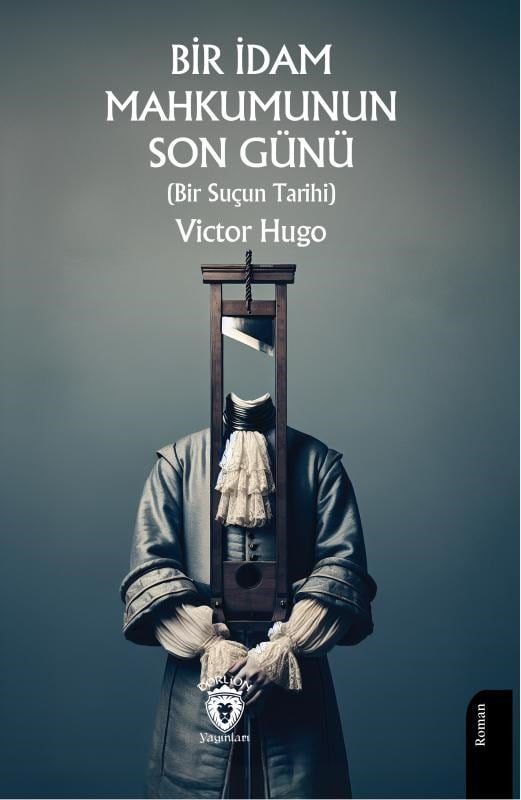 Bir İdam Mahkumunun Son Günü (Bir Suçun Tarihi)