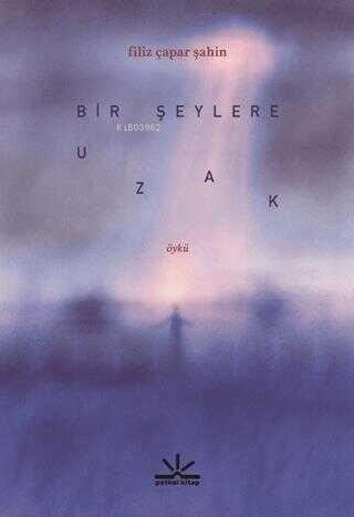 Bir Şeylere Uzak