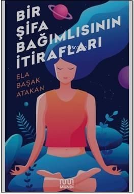 Bir Şifa Bağımlısının İtirafları