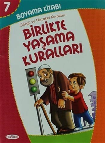 Birlikte Yaşama Kuralları-Boyama Kitabı 7; Görgü ve Nezaket Kuralları (Pastel Boya Hediyeli)