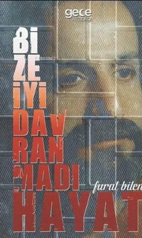 Bize İyi Davranmadı Hayat