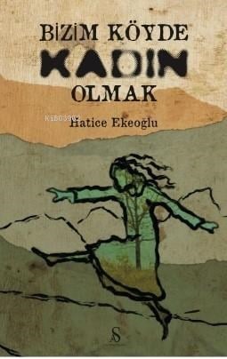 Bizim Köyde Kadın Olmak