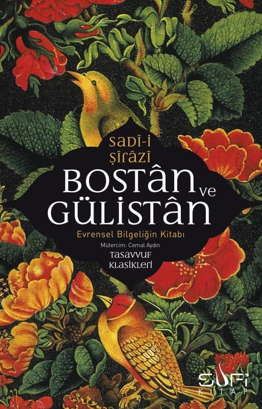 Bostan ve Gülistan;Evrensel Bilgeliğin Kitabı