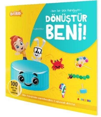 Briko Dönüştür Beni! – Ben Bir Şişe Kapağıyım
