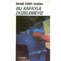 Bu Kafayla Düzelemeyiz