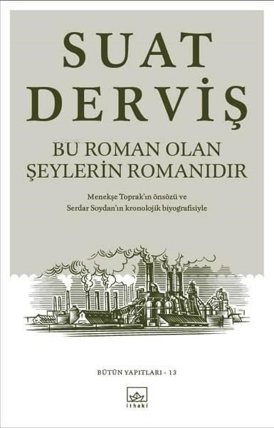 Bu Roman Olan Şeylerin Romanıdır; Bütün Yapıtları 13