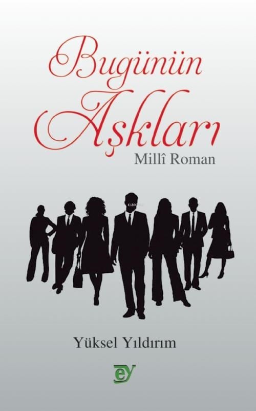 Bugünün Aşkları  - Milli Roman