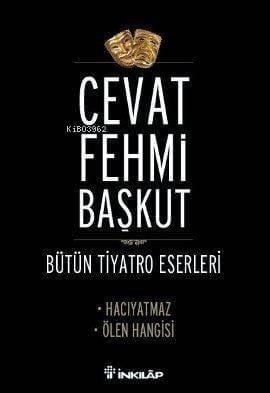 Bütün Tiyatro Eserleri; Hacıyatmaz - Ölen Hangisi