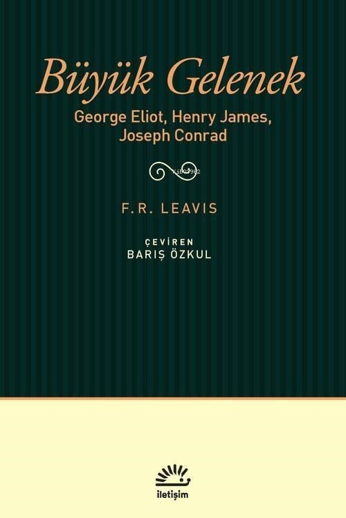 Büyük Gelenek;George Eliot Henry James Joseph Conrad