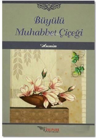 Büyülü Muhabbet Çiçeği