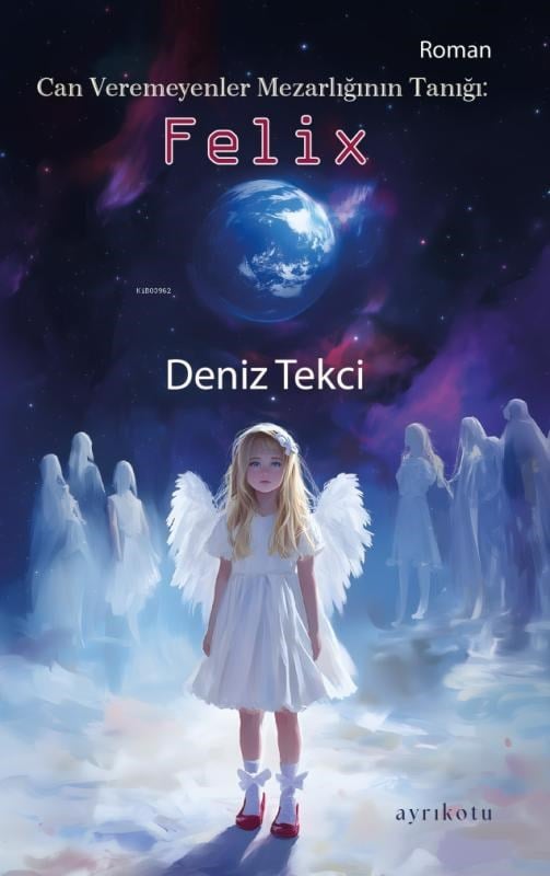Can Veremeyenler Mezarlığının Tanığı;Felix