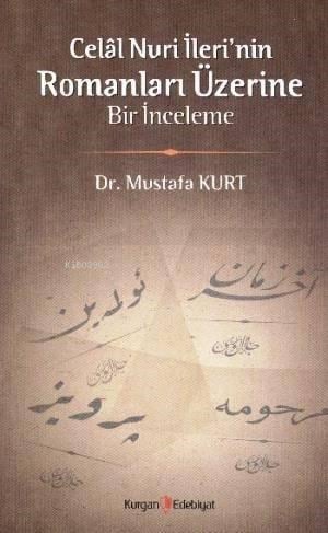 Celal Nuri İlerinin Romanları Üzerine Bir İnceleme