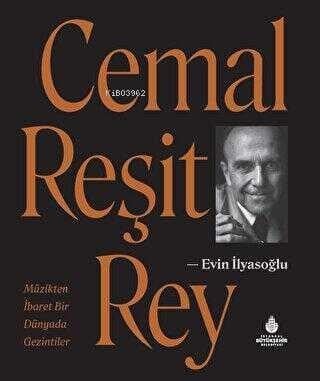 Cemal Reşit Rey - Müzikten İbaret Bir Dünyada Gezintiler