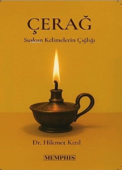 Çerağ;Suskun Kelimelerin Çığlığı