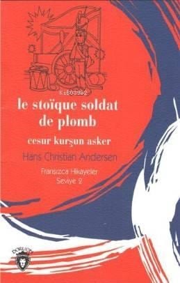 Cesur Kurşun Asker; Fransızca Hikayeler Stage 2