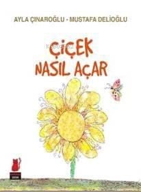 Çiçek Nasıl Açar