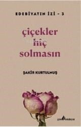 Çiçekler Hiç Solmasın