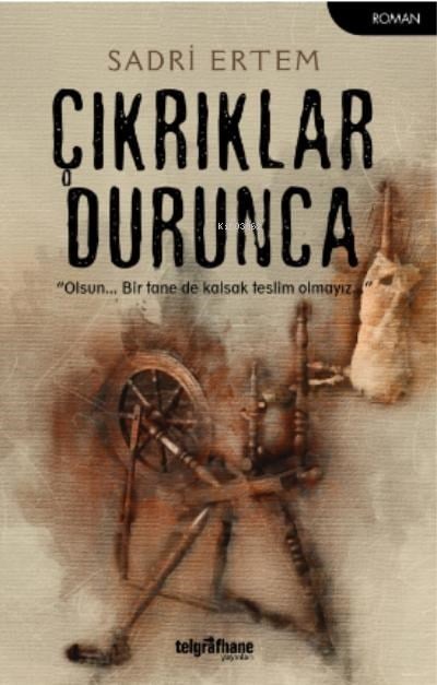 Çıkrıklar Durunca