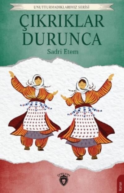 Çıkrıklar Durunca;Unutturmadıklarımız Serisi