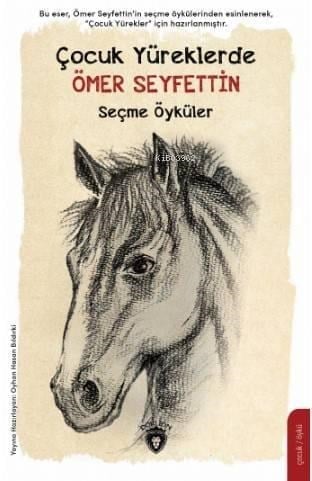 Çocuk Yüreklerde Ömer Seyfettin Seçme Öyküler