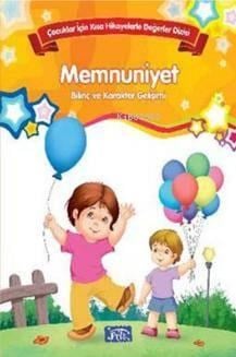 Çocuklar İçin Kısa Hikayelerle Değerler Dizisi Memnuniyet
