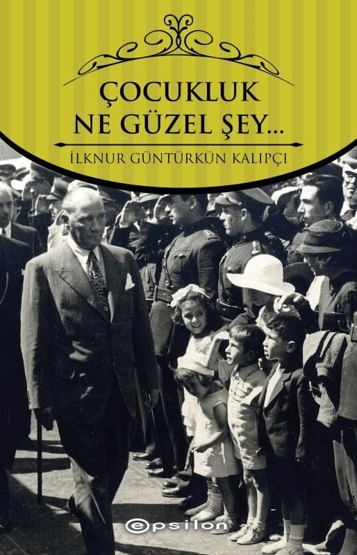 Çocukluk... Ne Güzel Şey...