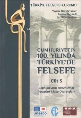 Cumhuriyetin 100. Yılında Türkiye'de Felsefe Cilt 3