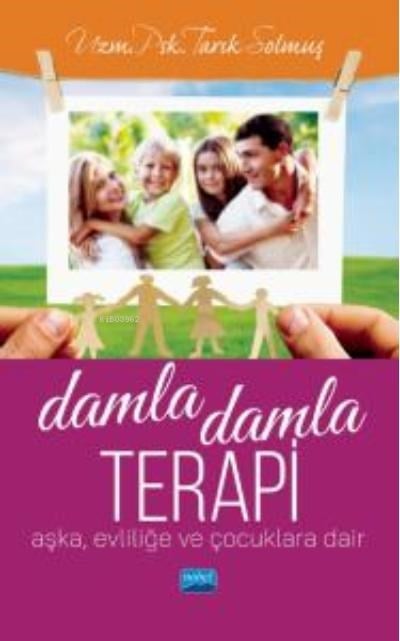 Damla Damla Terapi ;Aşka, Evliliğe ve Çocuklara Dair